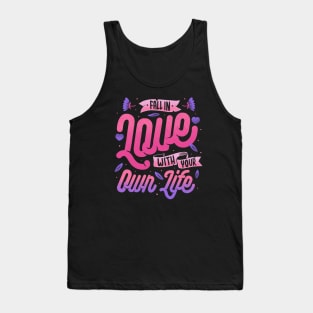 Fall in Love with Your Own Life by Tobe Fonseca Tank Top